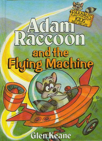 Adam Raccoon and the Flying Machine (Parables for Kids)