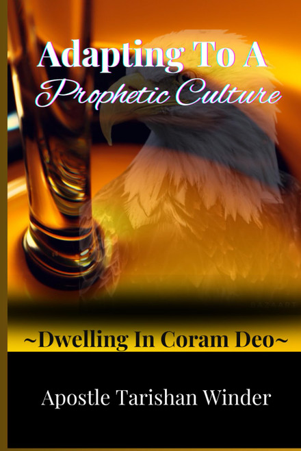 Adapting To A Prophetic Culture: Dwelling In Coram Deo