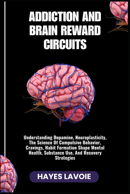 ADDICTION AND BRAIN REWARD CIRCUITS: Understanding Dopamine
