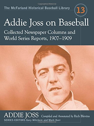 Addie Joss on Baseball: Collected Newspaper Columns and World Series