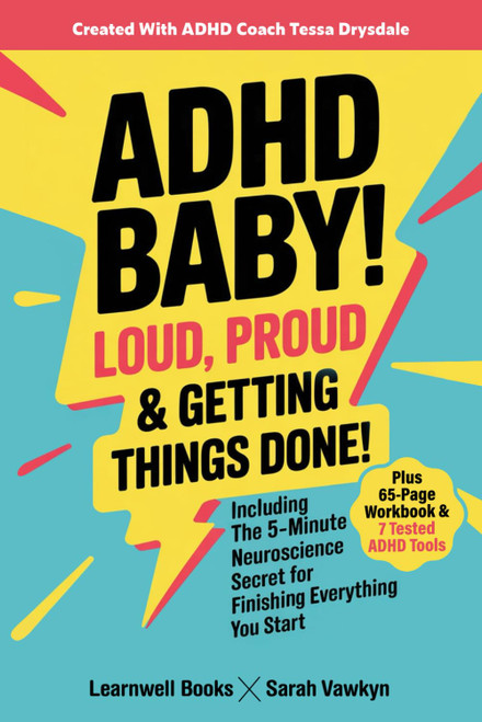 ADHD Baby!: Loud, Proud & Getting Things Done (Adult ADHD)