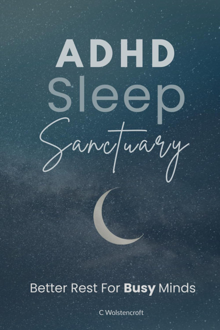 ADHD Sleep Sanctuary: Better Rest For Busy Minds