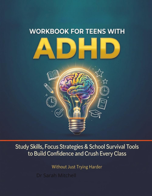 ADHD Study Skills & Academic Success Workbook for Teens