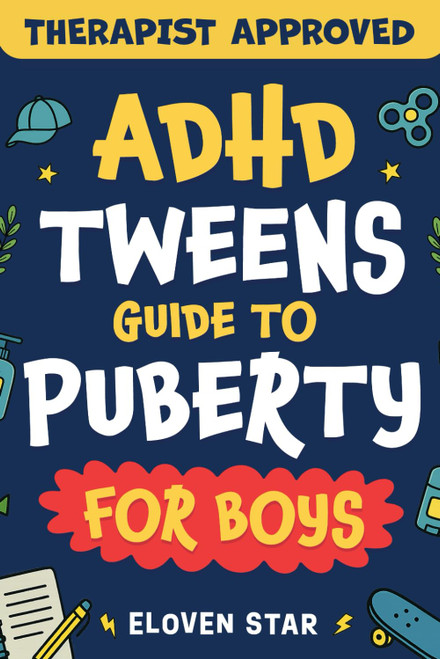 ADHD Tweens Guide to Puberty for Boys