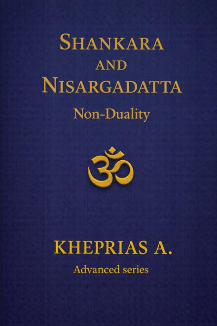 Adi Shankaracharya and Nisargadatta Maharaj From Duality to the One