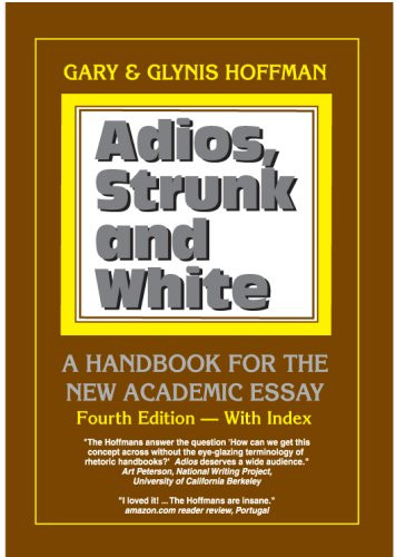 Adios, Strunk and White: A Handbook for the New Academic Essay 4th ed.