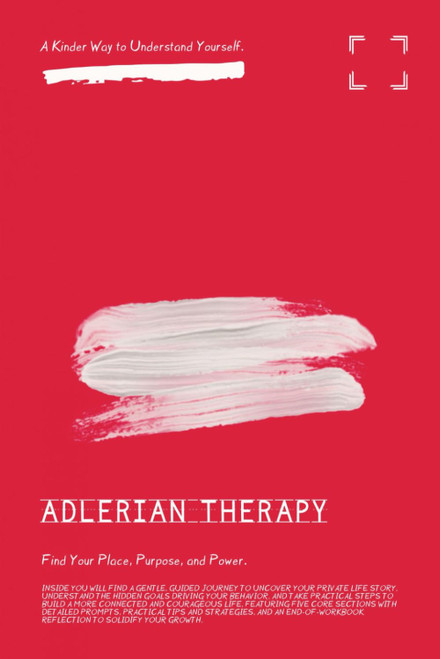 Adlerian Therapy: Guided Workbook and Prompts for Self-Reflection
