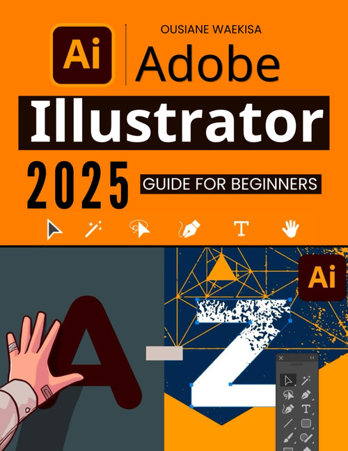 Adobe Illustrator 2025 Guide for Beginners