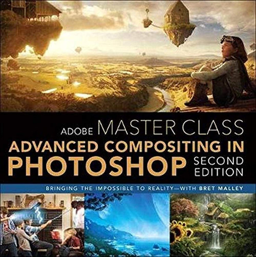 Adobe Master Class: Advanced Compositing in Adobe Photoshop CC: Bringing