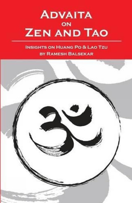 Advaita On Zen And Tao: Insights On Huang Po & Lao Tzu