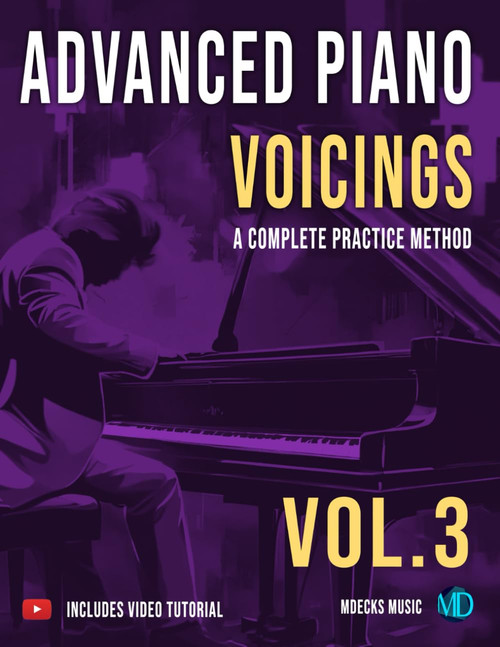 Advanced Piano Voicings Vol.3: A Complete Practice Method