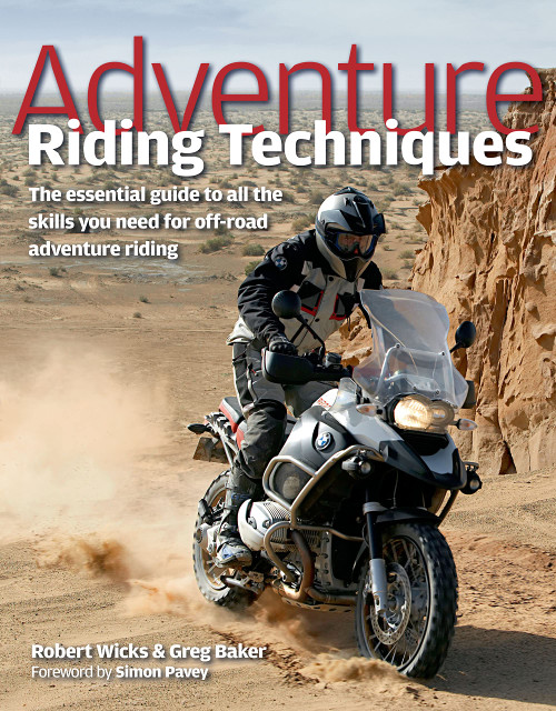 Adventure Riding Techniques: The Essential Guide to All the Skills You