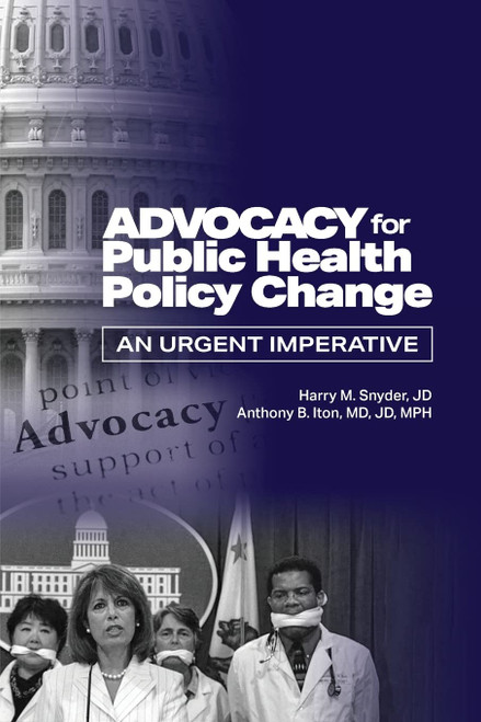 Advocacy for Public Health Policy Change: An Urgent Imperative