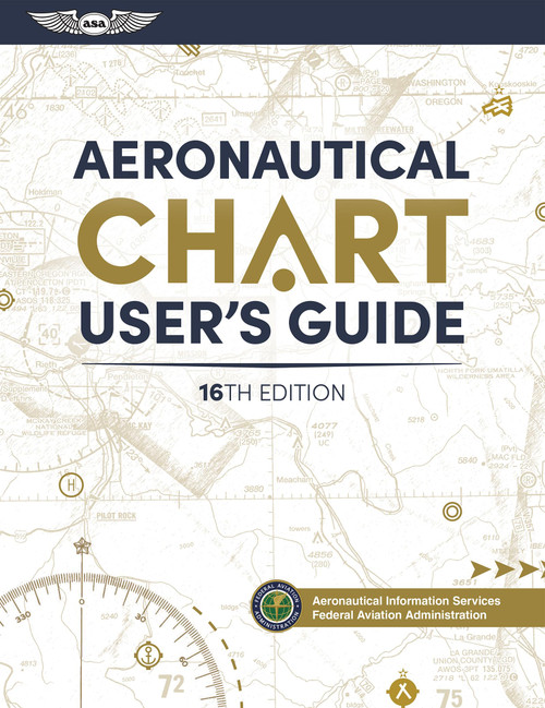 Aeronautical Chart User's Guide (ASA FAA Handbook Series)