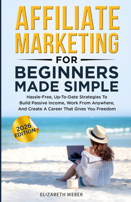 Affiliate Marketing For Beginners Made Simple: Hassle-free