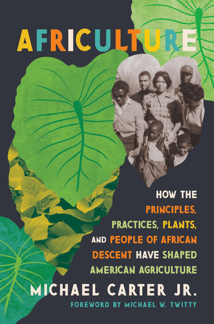 Africulture: How the Principles, Practices, Plants, and People of African