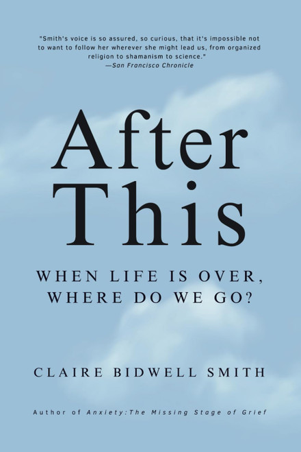 After This: When Life is Over, Where Do We Go?