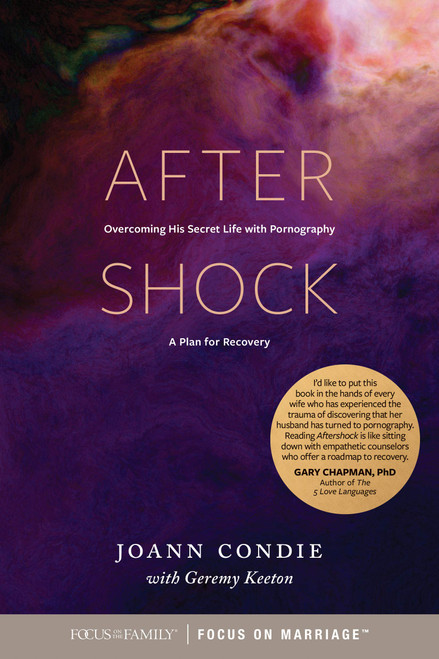 Aftershock: Overcoming His Secret Life with Pornography: A Plan for