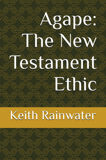Agape: The New Testament Ethic
