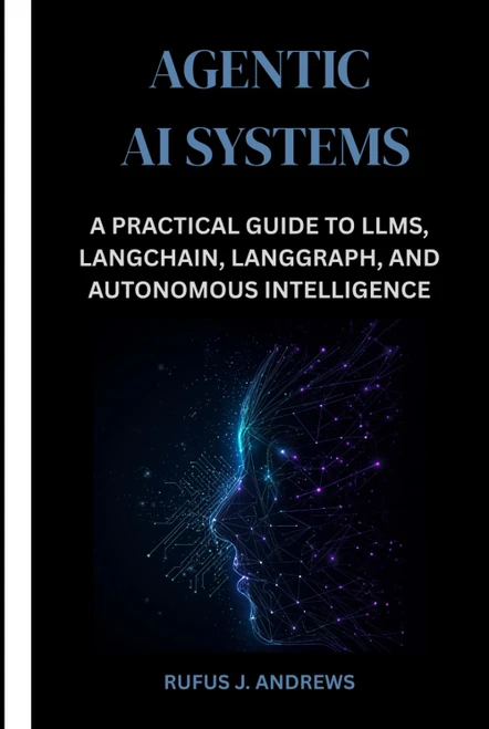 Agentic AI Systems: A Practical Guide to LLMs