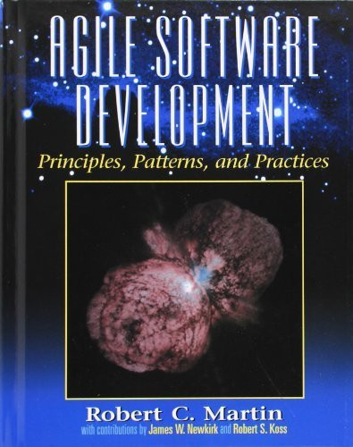 Agile Software Development, Principles, Patterns, and Practices 1st