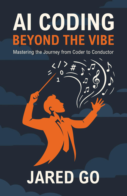 AI Coding: Beyond the Vibe: Mastering the Journey from Coder to Conductor