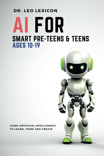 AI for Smart Pre-Teens and Teens Ages 10-19