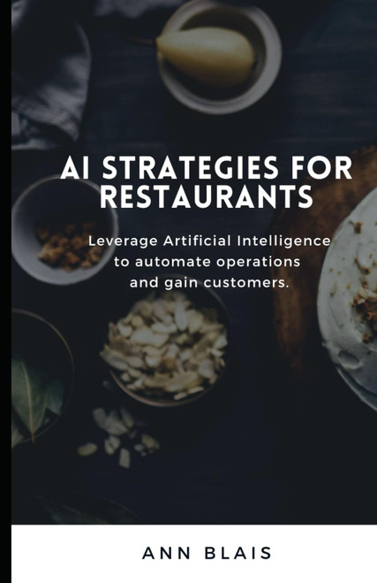AI Strategies for Restaurants: Leverage Artificial Intelligence to