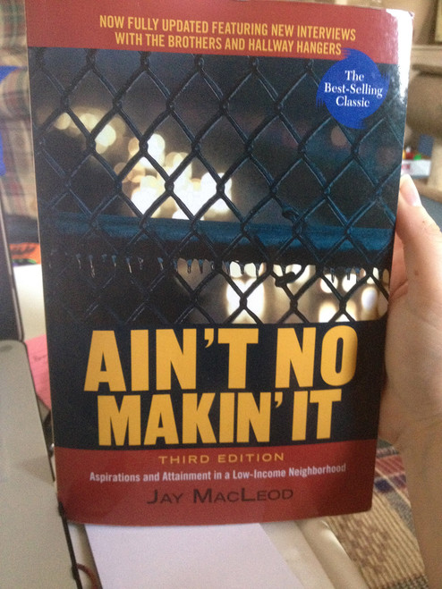 Ain't No Makin' It: Aspirations and Attainment in a Low-Income
