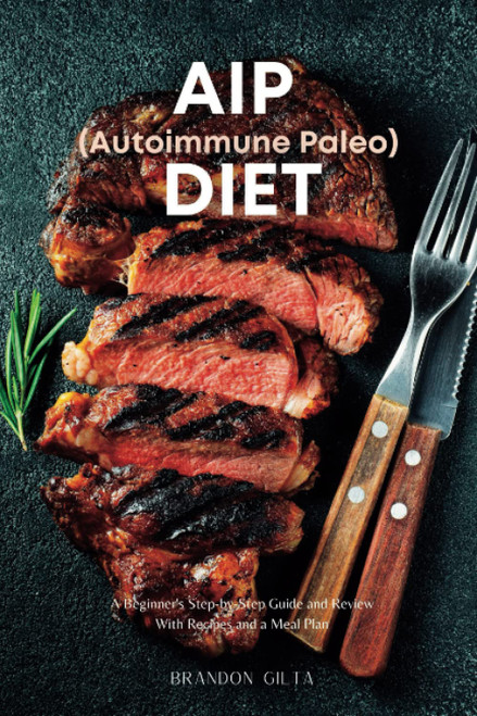 AIP (Autoimmune Paleo) Diet: A Beginner's Step-by-Step Guide and Review