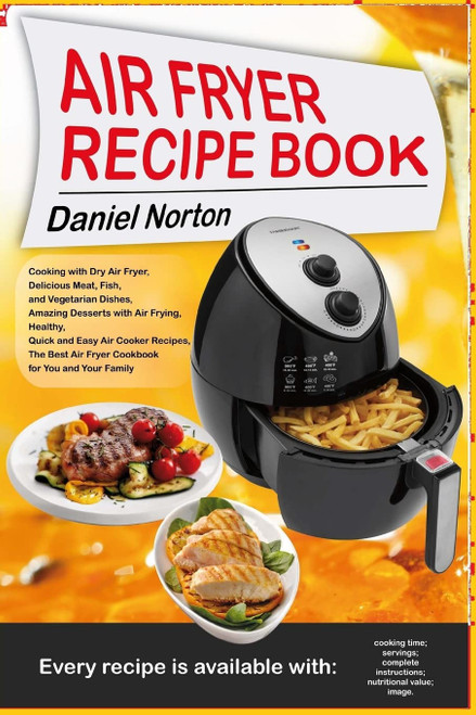 Air Fryer Recipe Book: Cooking with Dry Air Fryer
