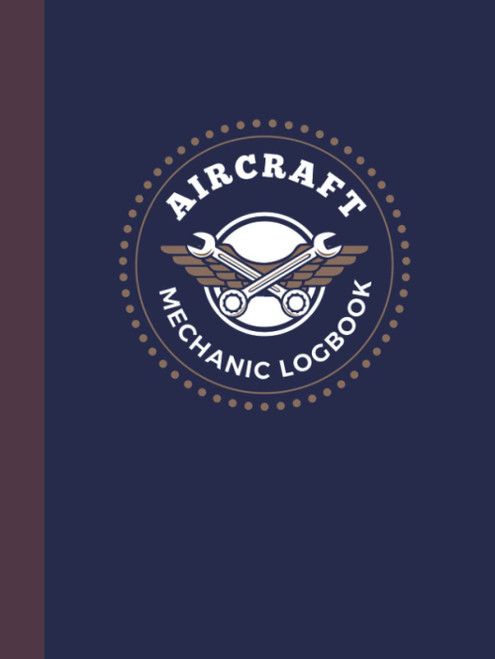 Aircraft Mechanic Logbook: AMT Technician Log Book