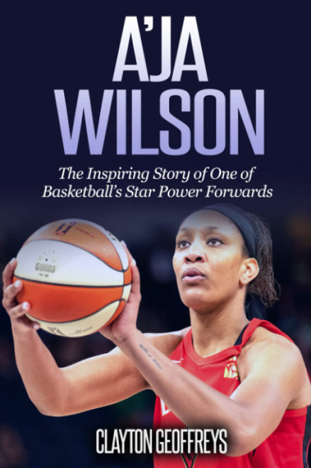 A'ja Wilson: The Inspiring Story of One of Basketball's Star Power