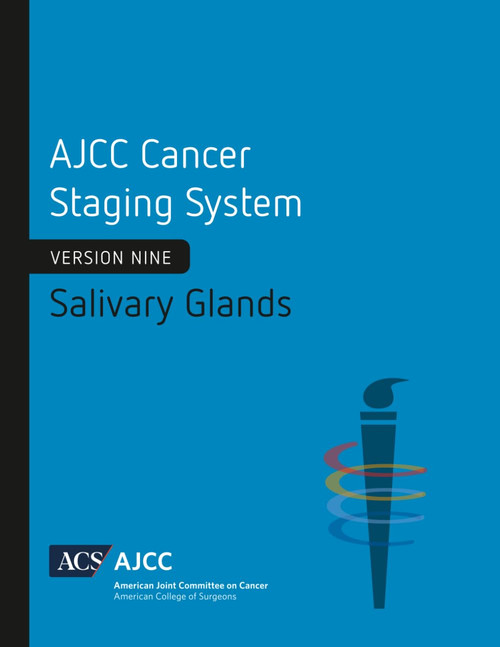 AJCC Cancer Staging System: Salivary Glands: Version 9 of the AJCC Cancer