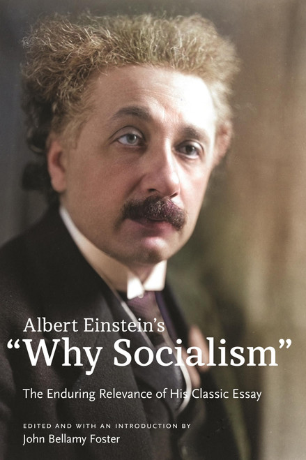 Albert Einstein's Why Socialism?: The Enduring Relevance of His Classic Essay
