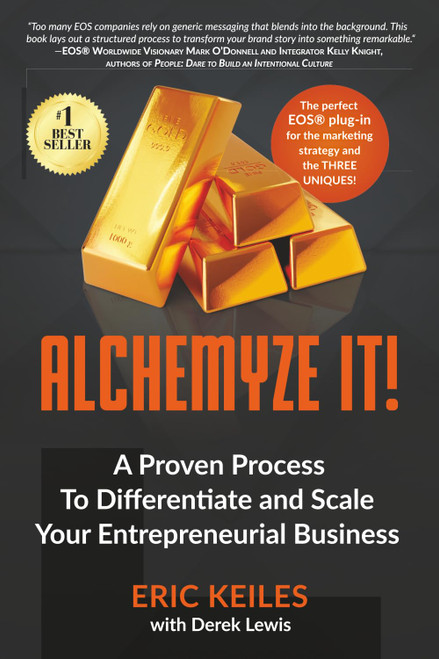 Alchemyze It!: A Proven Process To Differentiate and Scale Your