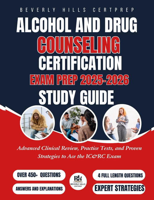 Alcohol and Drug Counseling Certification Exam Prep 2025–2026 Study Guide: Advanced Clinical Review