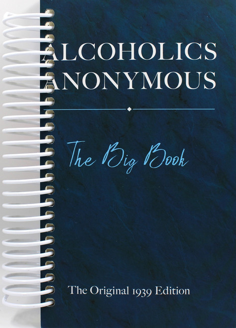 Alcoholics Anonymous: The Big Book: The Original 1939 Edition