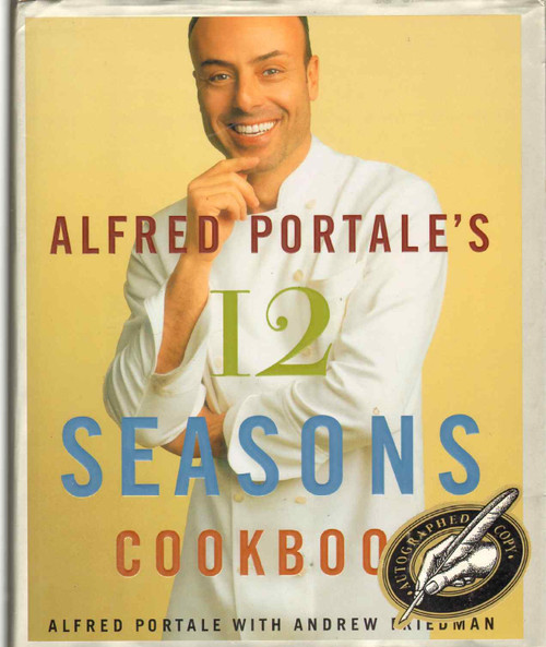 Alfred Portale's Twelve Seasons Cookbook