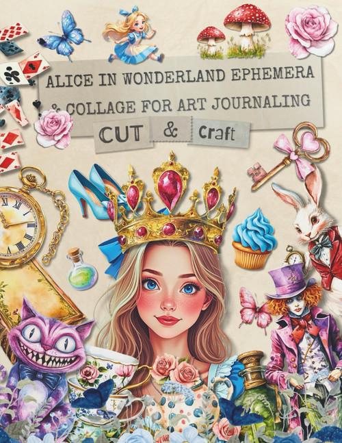Alice In Wonderland Ephemera & Collage For Art Journaling