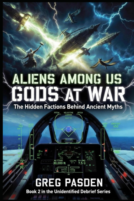 Aliens Among Us: Gods at War - The Hidden Factions Behind Ancient Myths