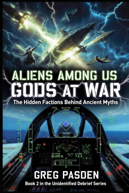 Aliens Among Us: Gods at War - The Hidden Factions Behind Ancient Myths