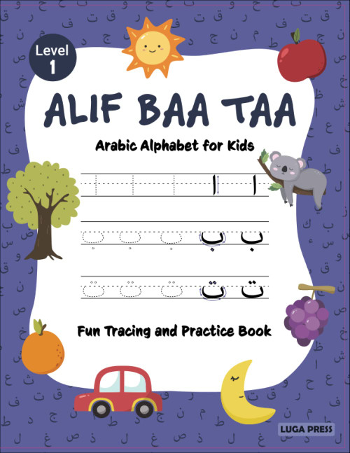 Alif Baa Taa Arabic Alphabet for Kids: Fun Tracing and Practice Book
