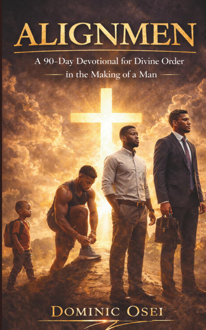 AlignMEN: A 90-Day Devotional for Divine Order in the Making of a Man