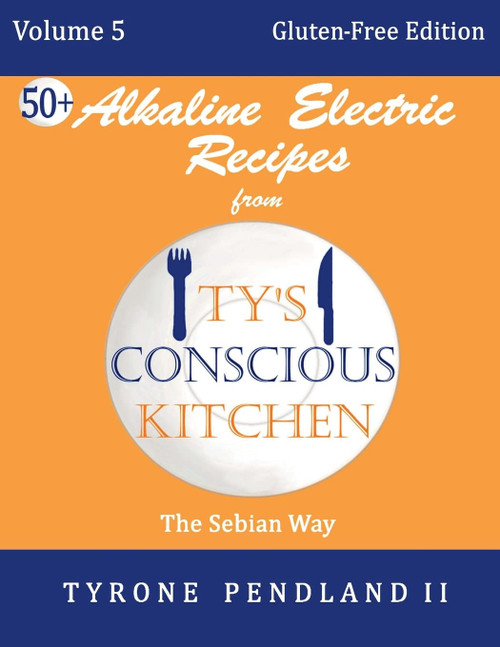 Alkaline Electric Recipes From Ty's Conscious Kitchen