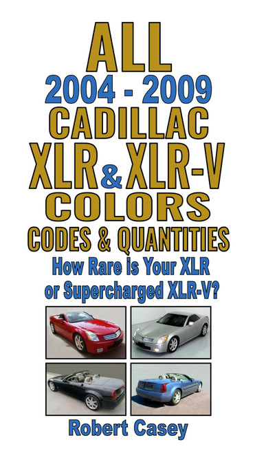 All 2004-2009 Cadillac XLR & XLR-V Colors, Codes & Quantities