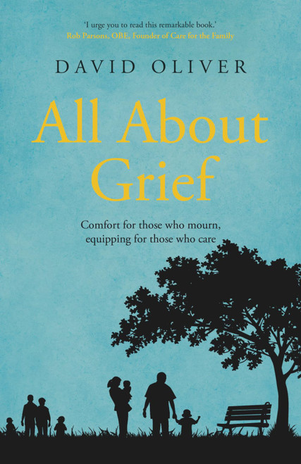 All About Grief: Comforting those who mourn equipping those who care