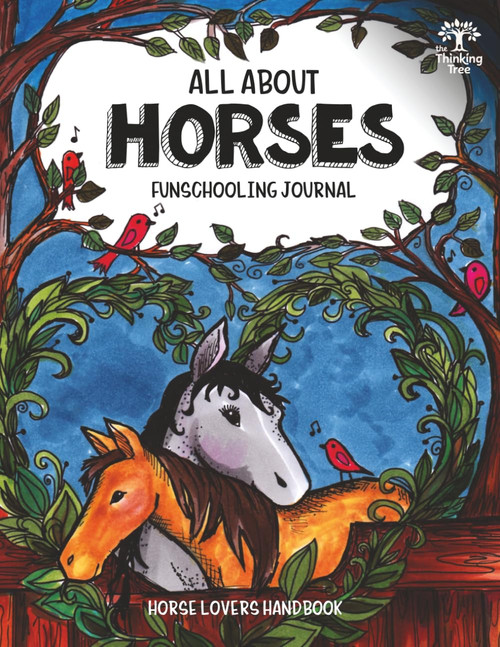 All About Horses - Homeschooling Journal - Horse Lovers Handbook