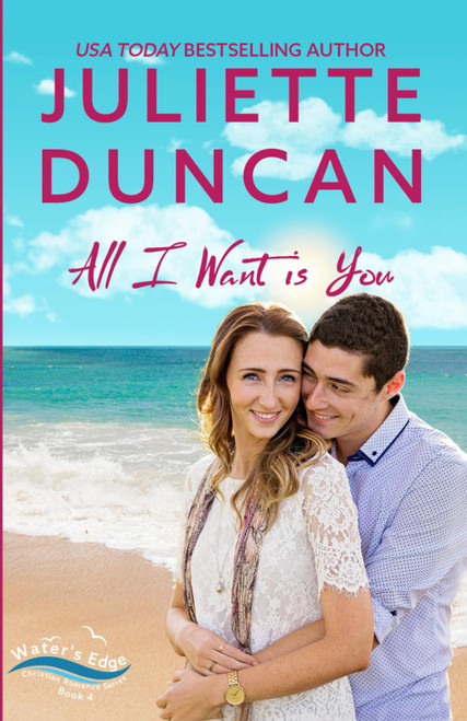 All I Want is You: A Christian Romance