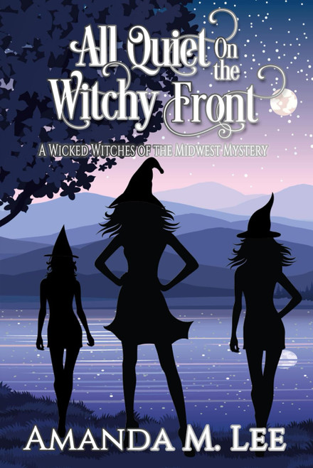 All Quiet On the Witchy Front (Wicked Witches of the Midwest)